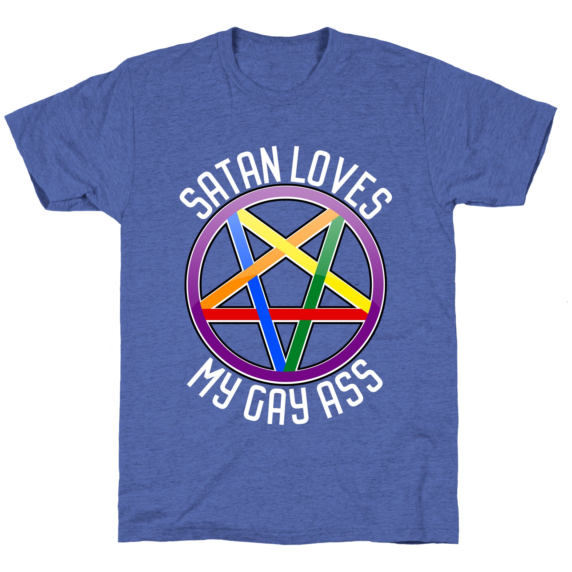 Satan Loves My Gay Ass Unisex Triblend Tee